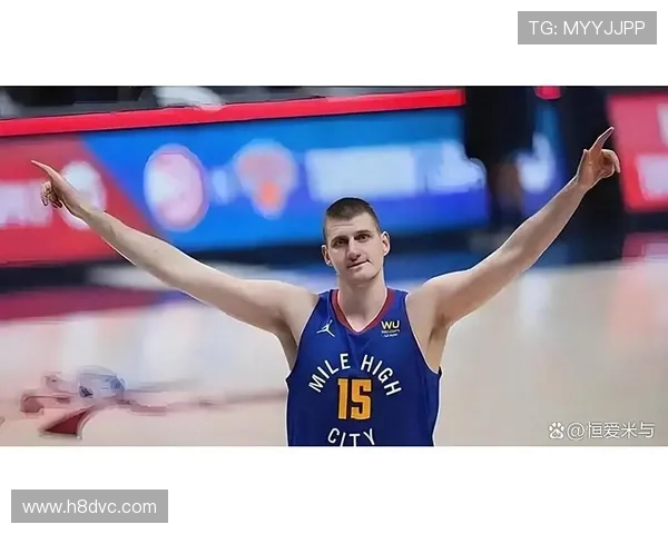 约基奇赛季数据亮眼即将迎战勇士期待精彩表现